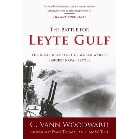 Naval Battles Wwii The Battle for Leyte Gulf : The Incredible Story of World War II's Largest Naval Battle ()