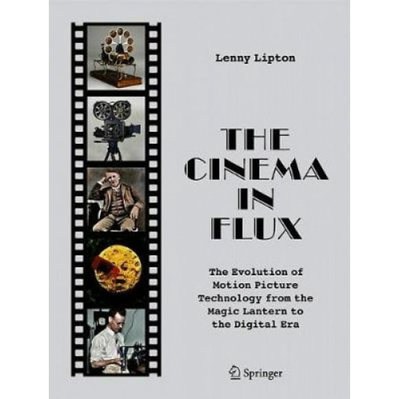 The Cinema in Flux: The Evolution of Motion Picture Technology from the Magic Lantern to the Digital Era