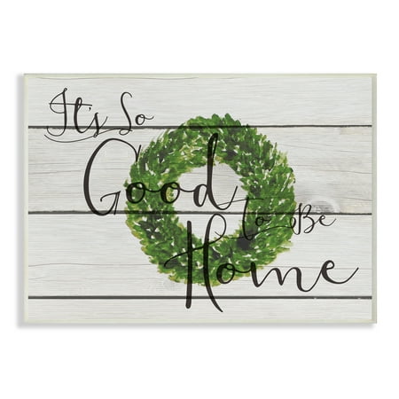 - The Stupell Home Decor Collection Its So Good To Be Home Boxwood Wreath Wall Plaque Art, 10 x 0.5 x 15
