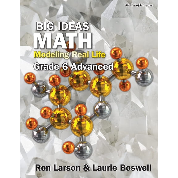 Pre-Owned Big Ideas Math: Modeling Real Life - Grade 6 Advanced Student Edition Modeling Real Life - Grade 6 Advanced Student Edition