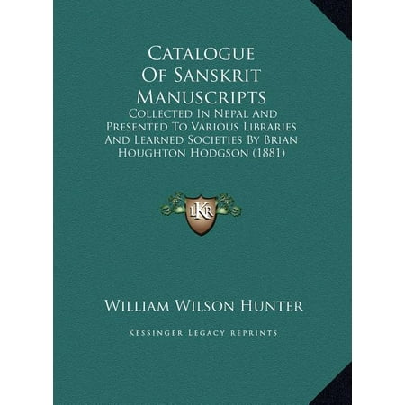 Catalogue of Sanskrit Manuscripts : Collected in Nepal and Presented to Various Libraries and Learned Societies by Brian Houghton Hodgson (Best Way To Learn Sanskrit)