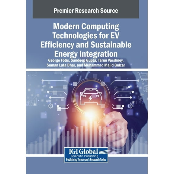 Modern Computing Technologies for EV Efficiency and Sustainable Energy Integration, (Paperback)