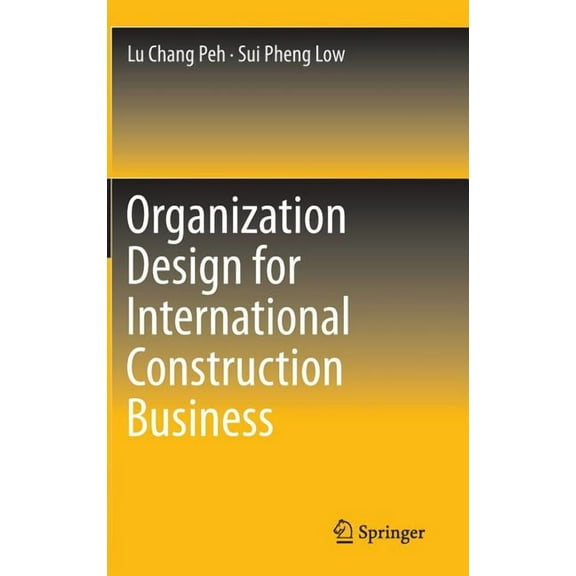 Organization Design for International Construction Business, (Hardcover)