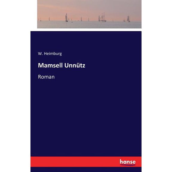 Mamsell Unnütz: Roman, (Paperback)