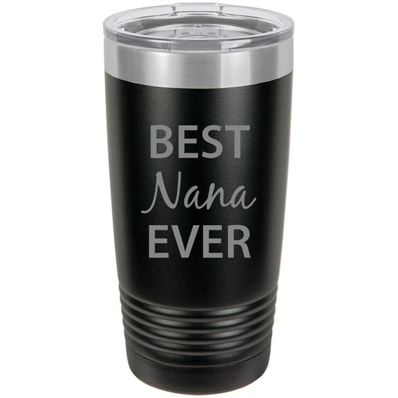 Best Nana Ever Stainless Steel Engraved Insulated Tumbler 20 Oz Travel Coffee Mug, Black