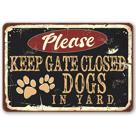 Metal Sign - Please Keep Gate Closed Dogs In Yard- Durable Metal Sign - Use Indoor/Outdoor - Great Gift and Decor for Dog Owners (8" x 12")