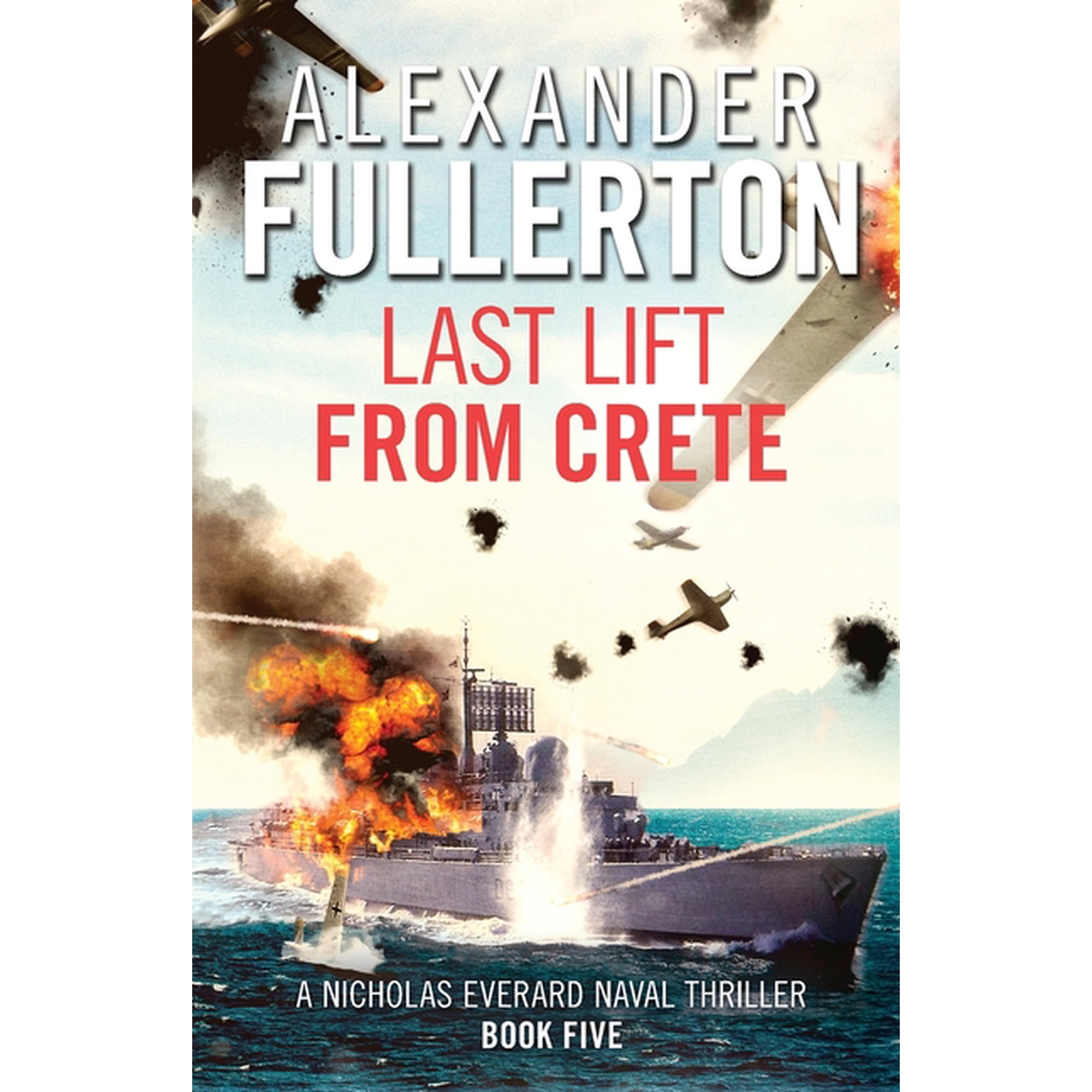 Nicholas Everard Naval Thrillers Last Lift from Crete Book 5 (Paperback)