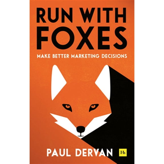 Pre-Owned Run with Foxes: Make Better Marketing Decisions (Paperback)