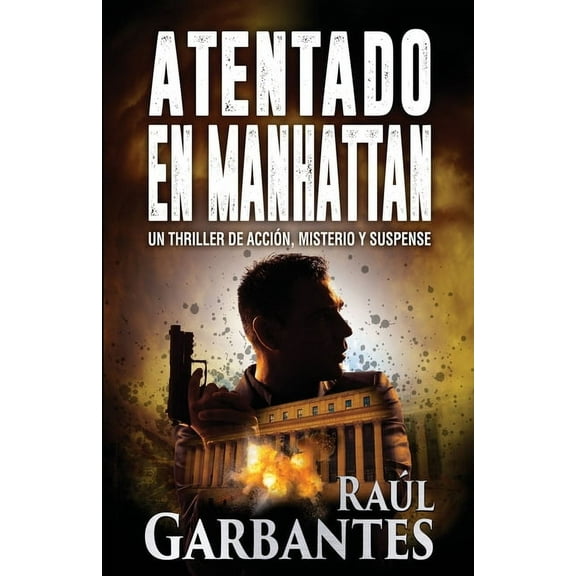 Atentado en Manhattan: Un thriller de acción, misterio y suspense (Paperback)