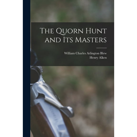 The Quorn Hunt and Its Masters, (Paperback)