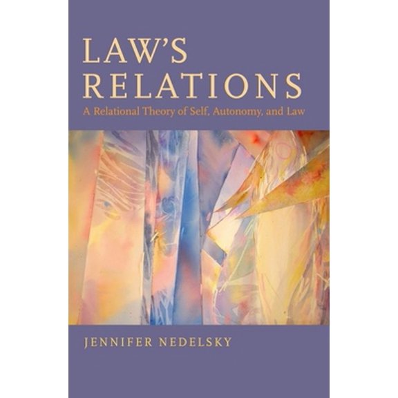 Pre-Owned Law's Relations: A Relational Theory of Self, Autonomy, and Law (Hardcover) 0195147960 9780195147964