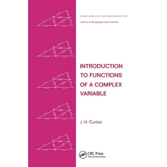 Chapman & Hall/CRC Pure and Applied Math Introduction to Functions of a Complex Variable, (Paperback)