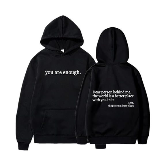 Dear Person Behind Me Sweatshirt Hoodie, You Are Enough Hoodie, Sizes S-3XL