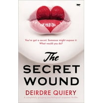 The Secret Wound : A Completely Gripping Psychological Suspense Thriller (Paperback)