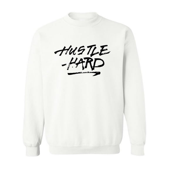 Hustle Hard Moderncalligraphy Sweatshirt Men -Image by Shutterstock, Male Small