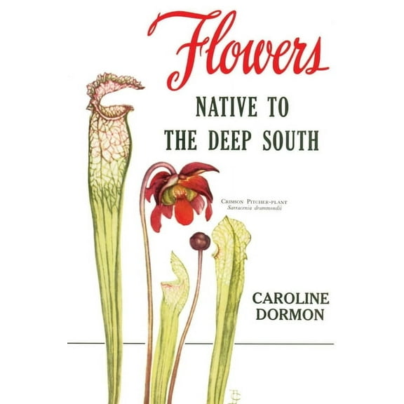 Flowers Native to the Deep South, (Paperback)