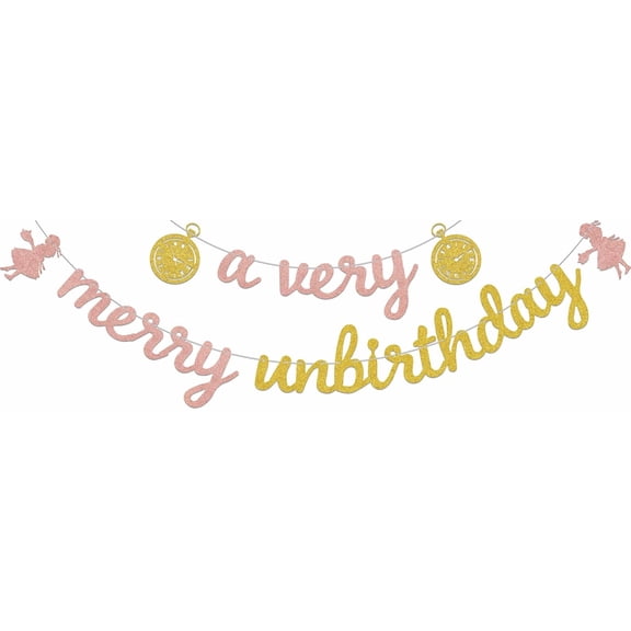 A Very Merry Unbirthday Banner,Birthday Decorations,Wonder Land Birthday Party Decor,Wonderland Themed Tea Party Birthday Supplies Rose Gold & Gold