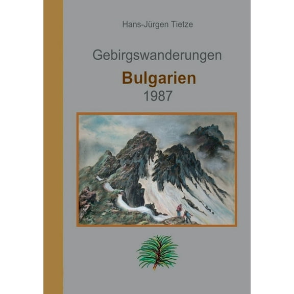 Bulgarien 1987: Gebirgswanderungen, (Paperback)