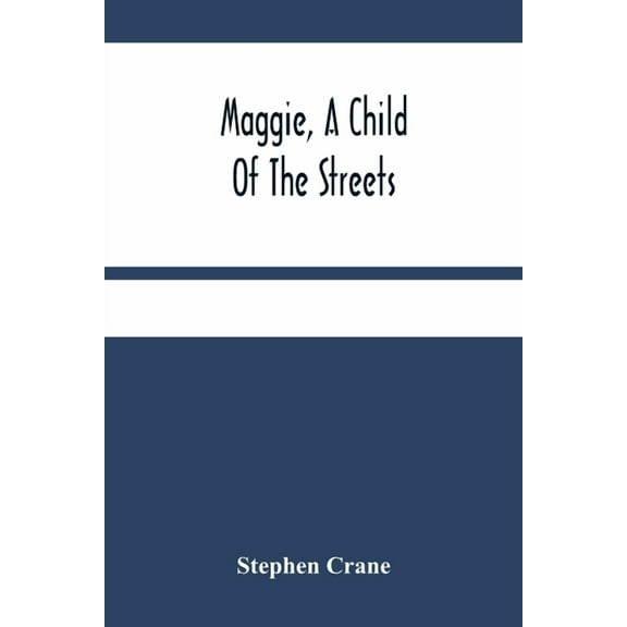 Maggie, A Child Of The Streets, (Paperback)