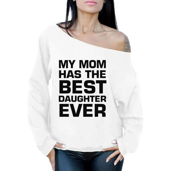 Awkward Styles Women's My Mom Has The Best Daughter Ever Graphic Off Shoulder Tops Oversized Sweatshirt