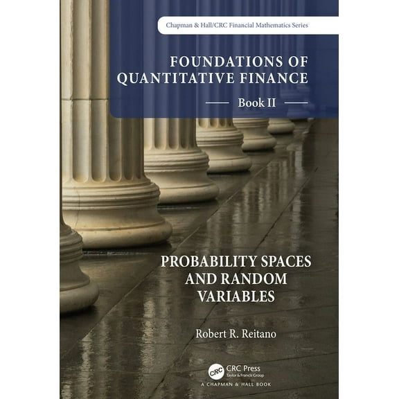 Chapman & Hall/CRC Finance Foundations of Quantitative Finance Book II: Probability Spaces and Random Variables, (Paperback)