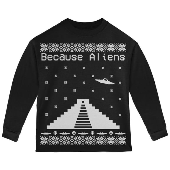 Because Aliens Pyramid Christmas Sweater Black Toddler Long Sleeve T-Shirt - 2T