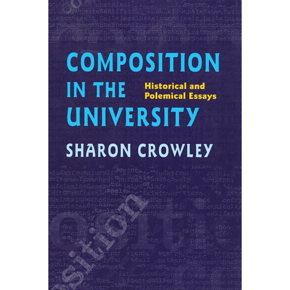 Composition, Literacy, and Culture Composition In The University: Historical and Polemical Essays, Book 163, (Paperback)
