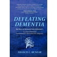thumbnail image 1 of Pre-Owned Defeating Dementia: My Recovery from Alzheimer's (Paperback) 1790133769 9781790133765, 1 of 1