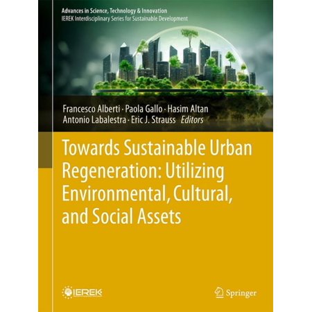 Advances in Science Technology & Innova Towards Sustainable Urban Regeneration: Utilizing Environmental Cultural and Social Assets (Hardcover)