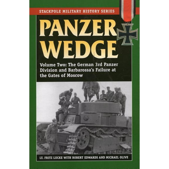 Stackpole Military History Series: Panzer Wedge : The German 3rd Panzer Division and Barbarossa's Failure at the Gates of Moscow (Paperback)