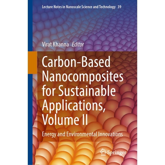 Lecture Notes in Nanoscale Science and T Carbon-Based Nanocomposites for Sustainable Applications, Volume II: Energy and Environmental Innovations, Book 39, (Hardcover)