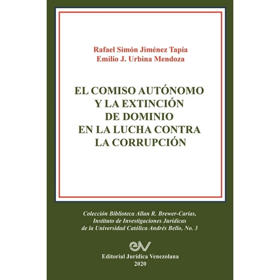 El Comiso Autónomo Y La Extinción de Dominio En La Lucha Contra La Corrupción (Paperback)