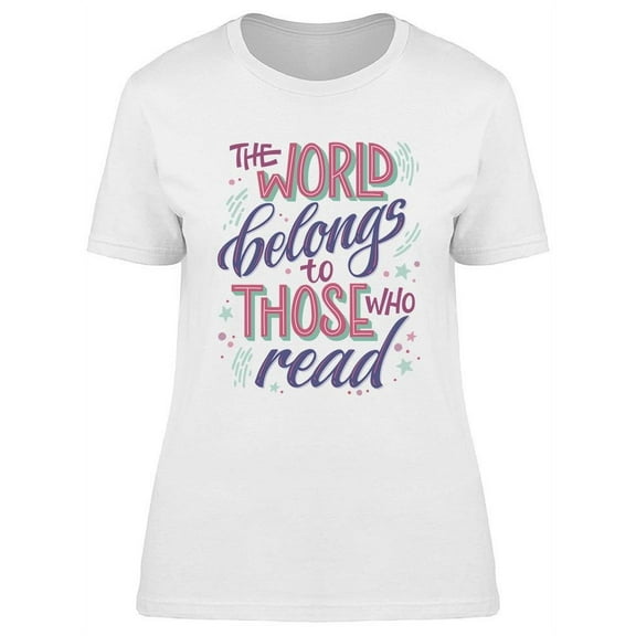 The World, Belongs To Readers T-Shirt Women -Image by Shutterstock, Female XX-Large