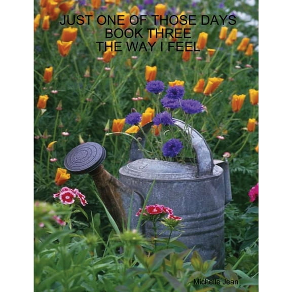 Just One of Those Days Book Three - The Way I Feel, (Paperback)