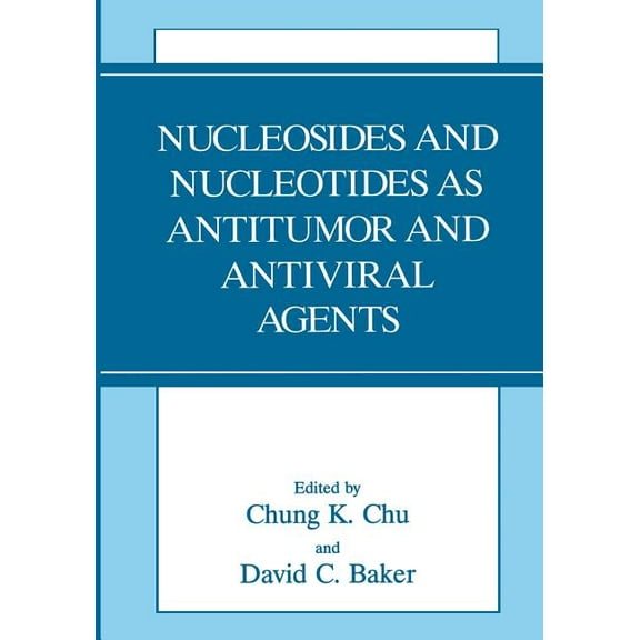 Nucleosides and Nucleotides as Antitumor and Antiviral Agents, (Paperback)