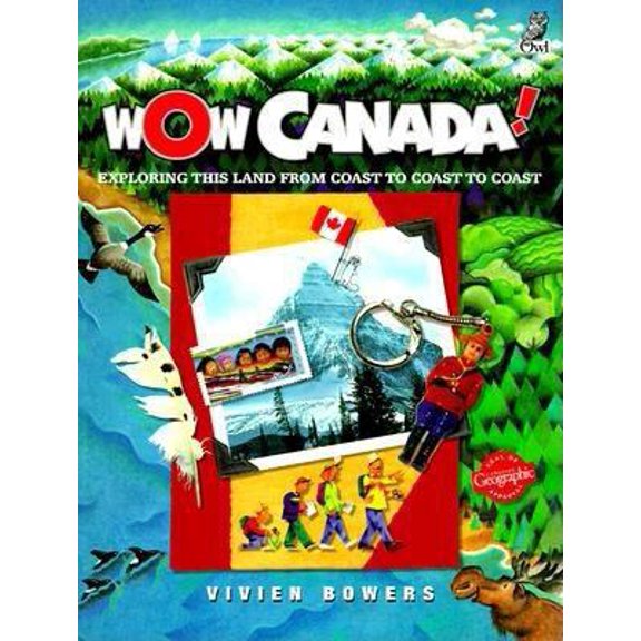Pre-Owned Wow Canada!: Exploring This Land from Coast to Coast to Coast (Paperback) 1895688949 9781895688948