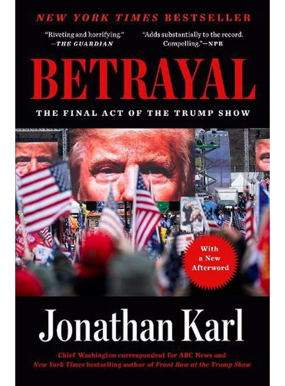 Betrayal : The Final Act of the Trump Show (Paperback)