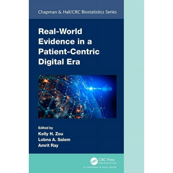 Chapman & Hall/CRC Biostatistics Real-World Evidence in a Patient-Centric Digital Era, (Paperback)