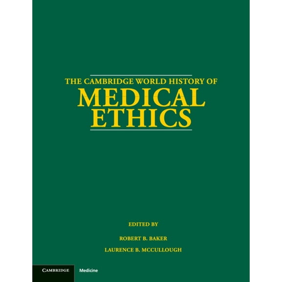 The Cambridge World History of Medical Ethics, (Paperback)