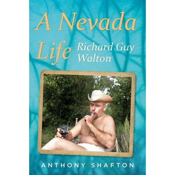 A Nevada Life: Richard Guy Walton., (Paperback)