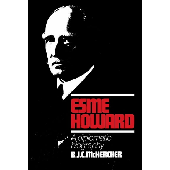 Esme Howard: A Diplomatic Biography, (Paperback)