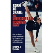 Angle View: Born to Skate: The Michelle Kwan Story, Used [Mass Market Paperback]