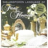 Pre-Owned The Unspoken Language of Fans & Flowers: With Recipes (Hardcover) 0974280690 9780974280691