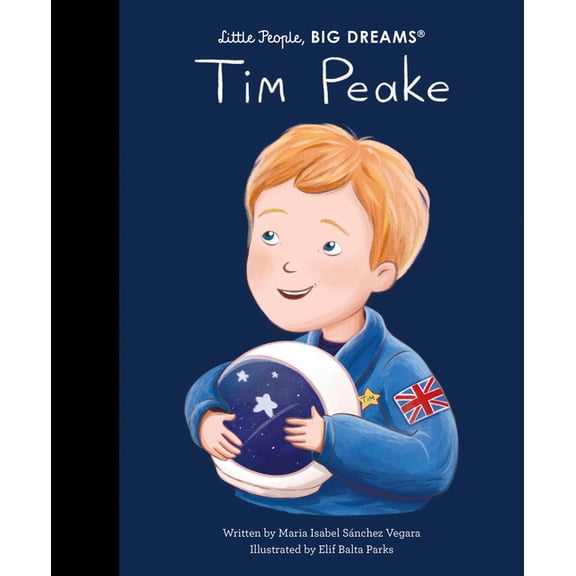 Little People, Big Dreams Tim Peake, (Hardcover)