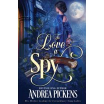 Mrs. Merlin's Academy for Extraordi To Love A Spy, Book 4, (Paperback)