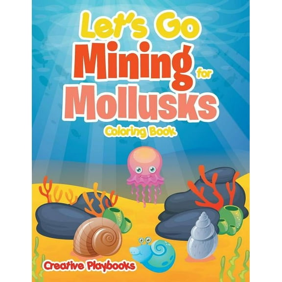 Let's Go Mining for Mollusks Coloring Book (Paperback)