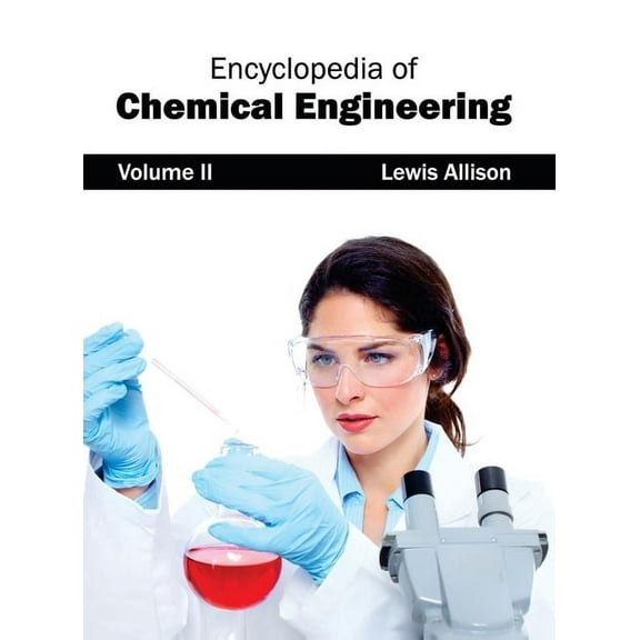 Encyclopedia of Chemical Engineering: Volume II, (Hardcover)
