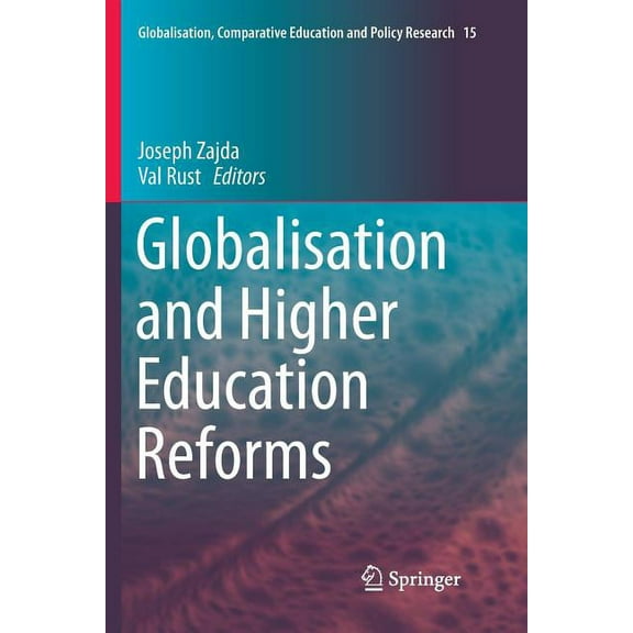Globalisation, Comparative Education and Globalisation and Higher Education Reforms, Book 15, (Paperback)