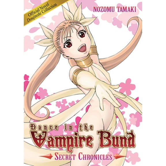 Dance in the Vampire Bund: Secret Chronicles: Dive in the Vampire Bund (Paperback) by Nozomu Tamaki