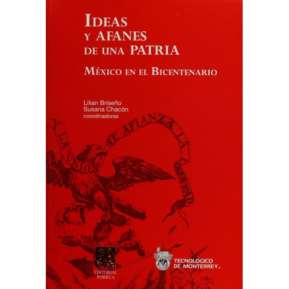 Ideas y afanes de una patria Editorial Porrúa 9786070904066